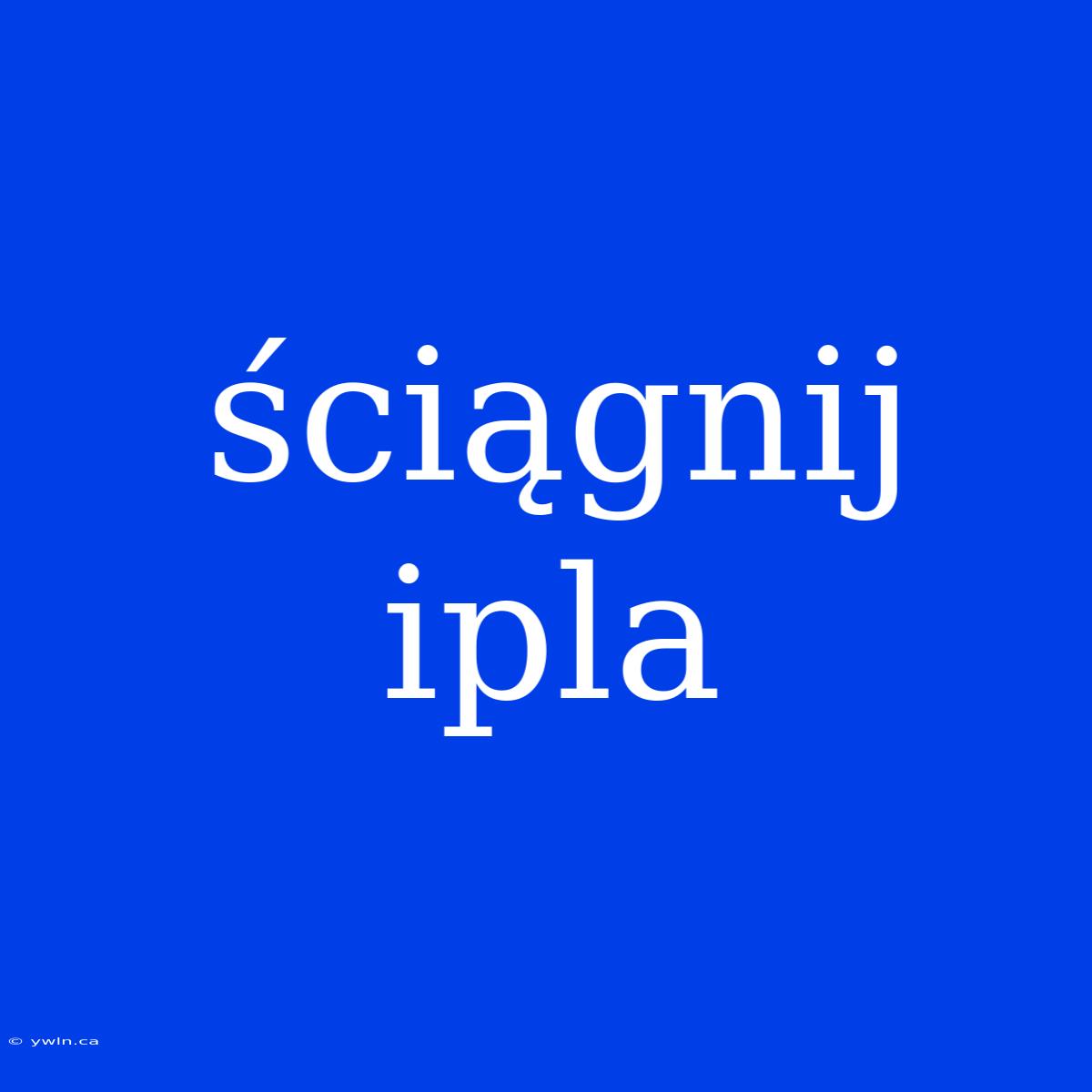 Ściągnij Ipla