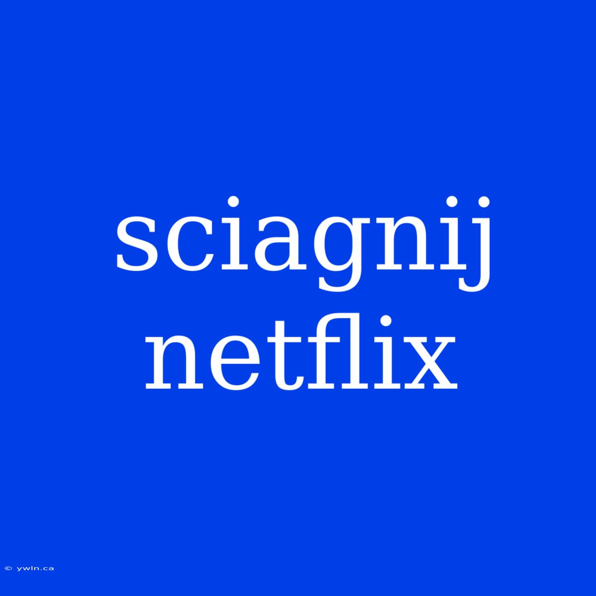 Sciagnij Netflix