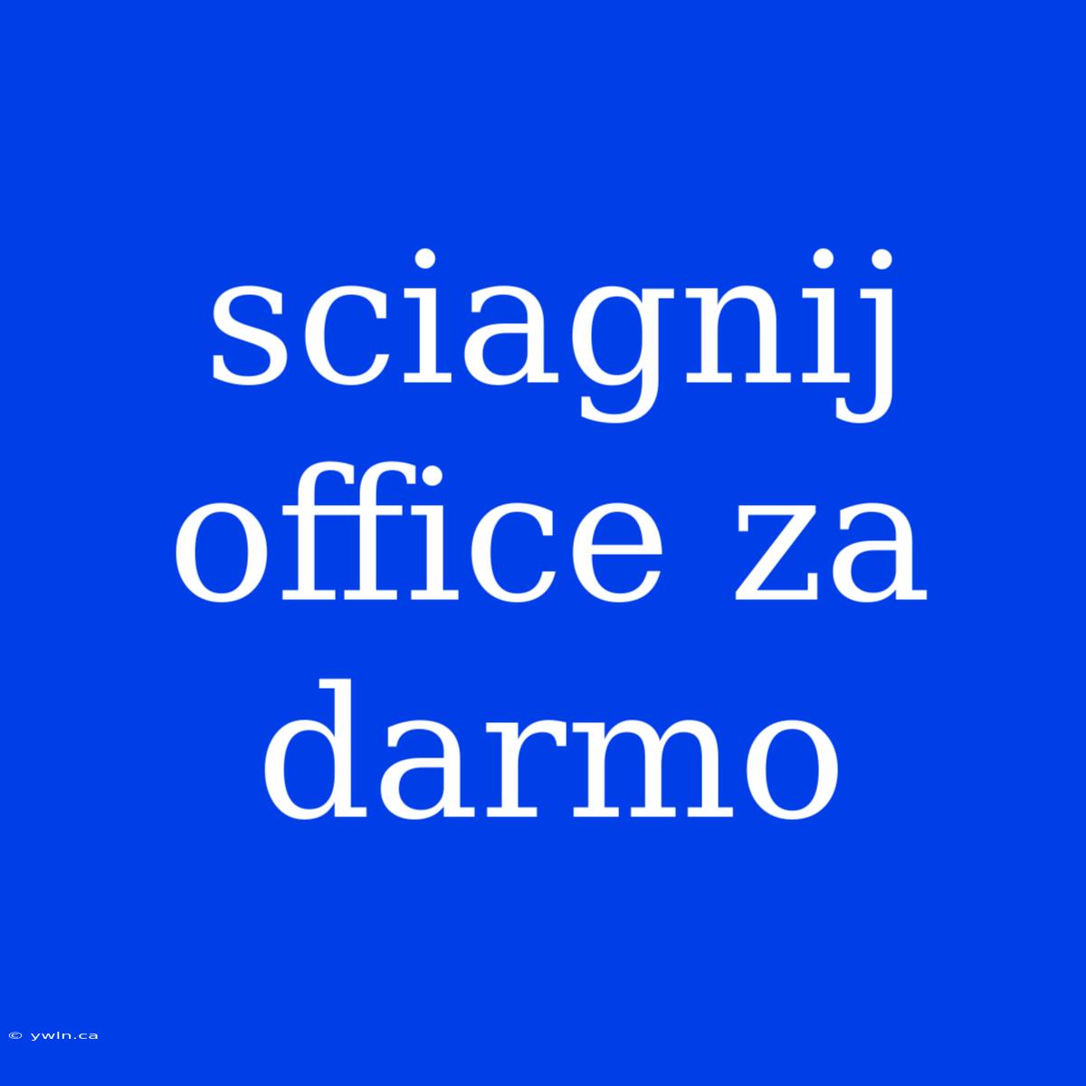 Sciagnij Office Za Darmo