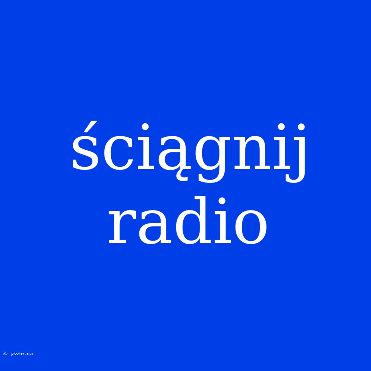 Ściągnij Radio