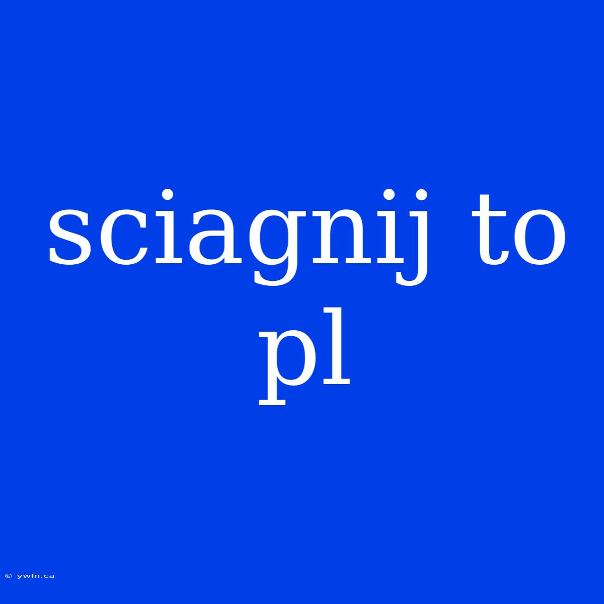 Sciagnij To Pl