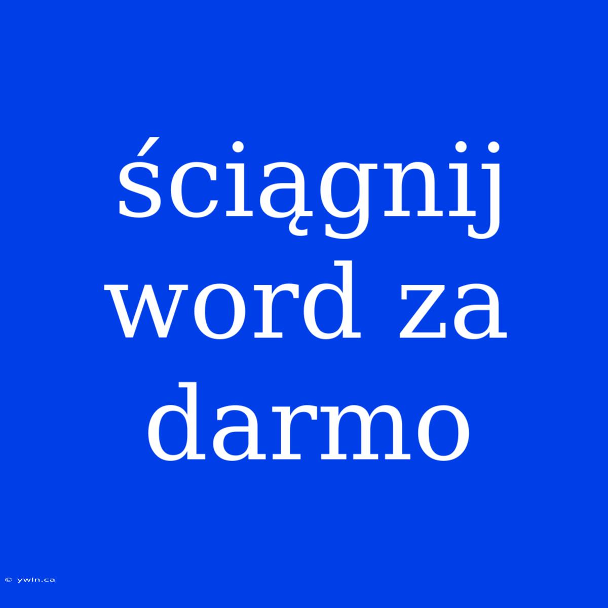 Ściągnij Word Za Darmo