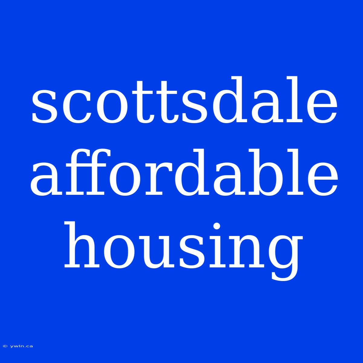 Scottsdale Affordable Housing