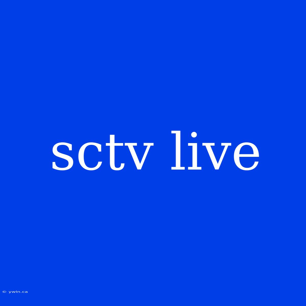 Sctv Live