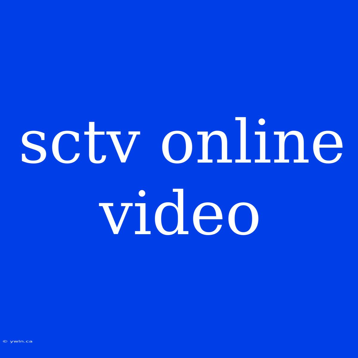 Sctv Online Video