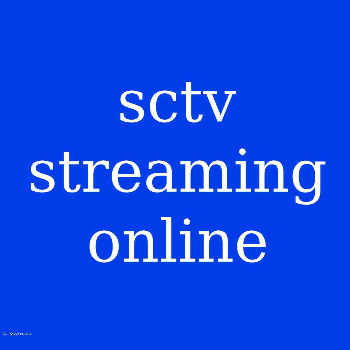 Sctv Streaming Online