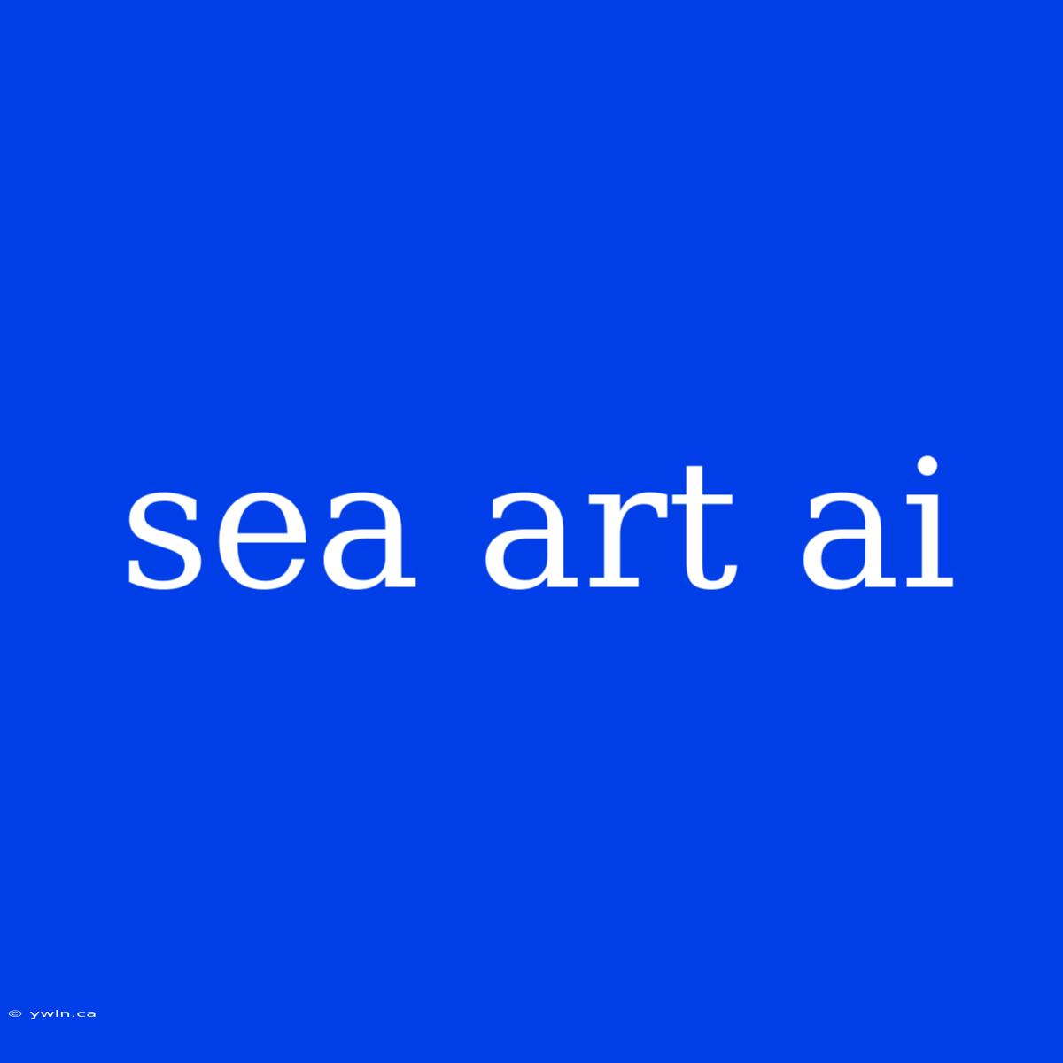 Sea Art Ai