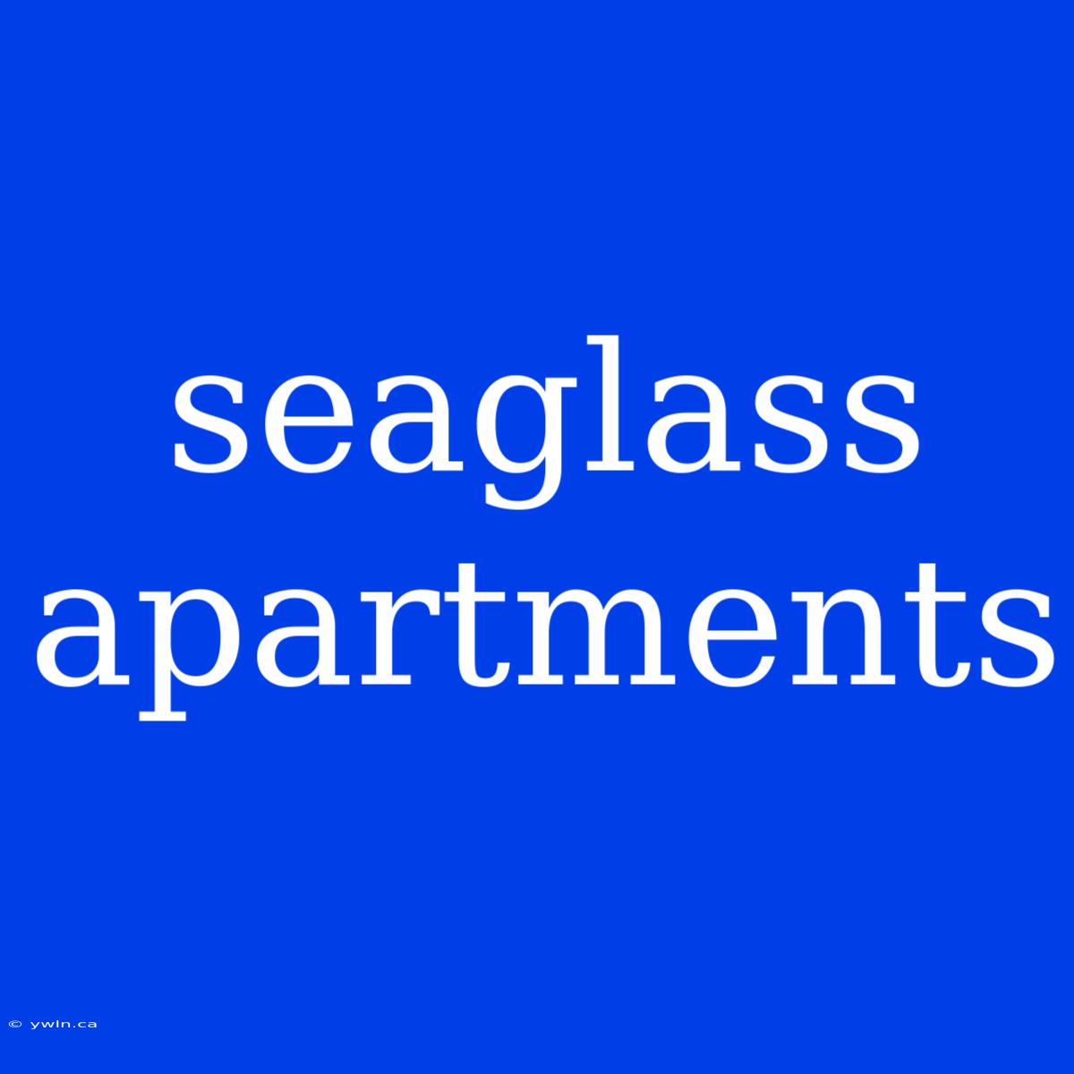 Seaglass Apartments