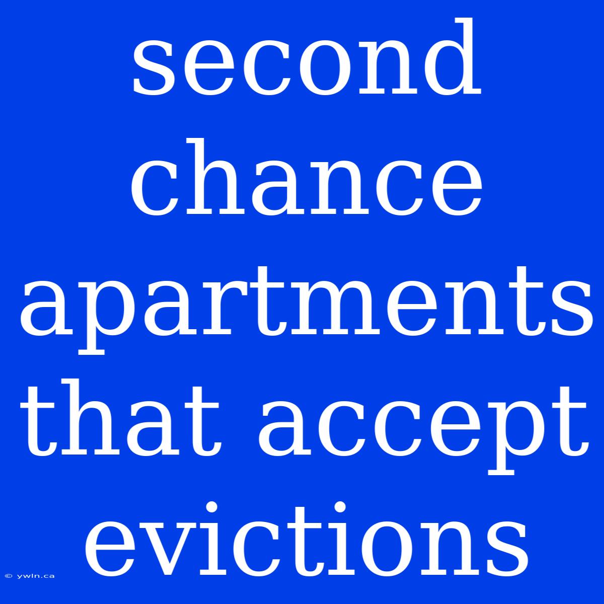 Second Chance Apartments That Accept Evictions