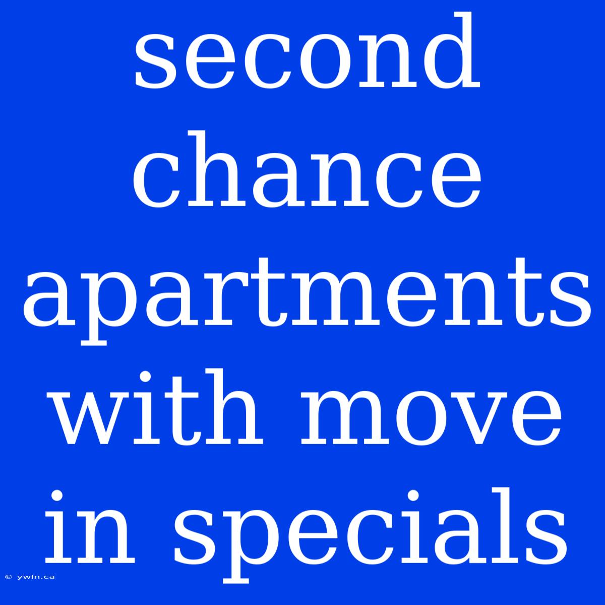 Second Chance Apartments With Move In Specials