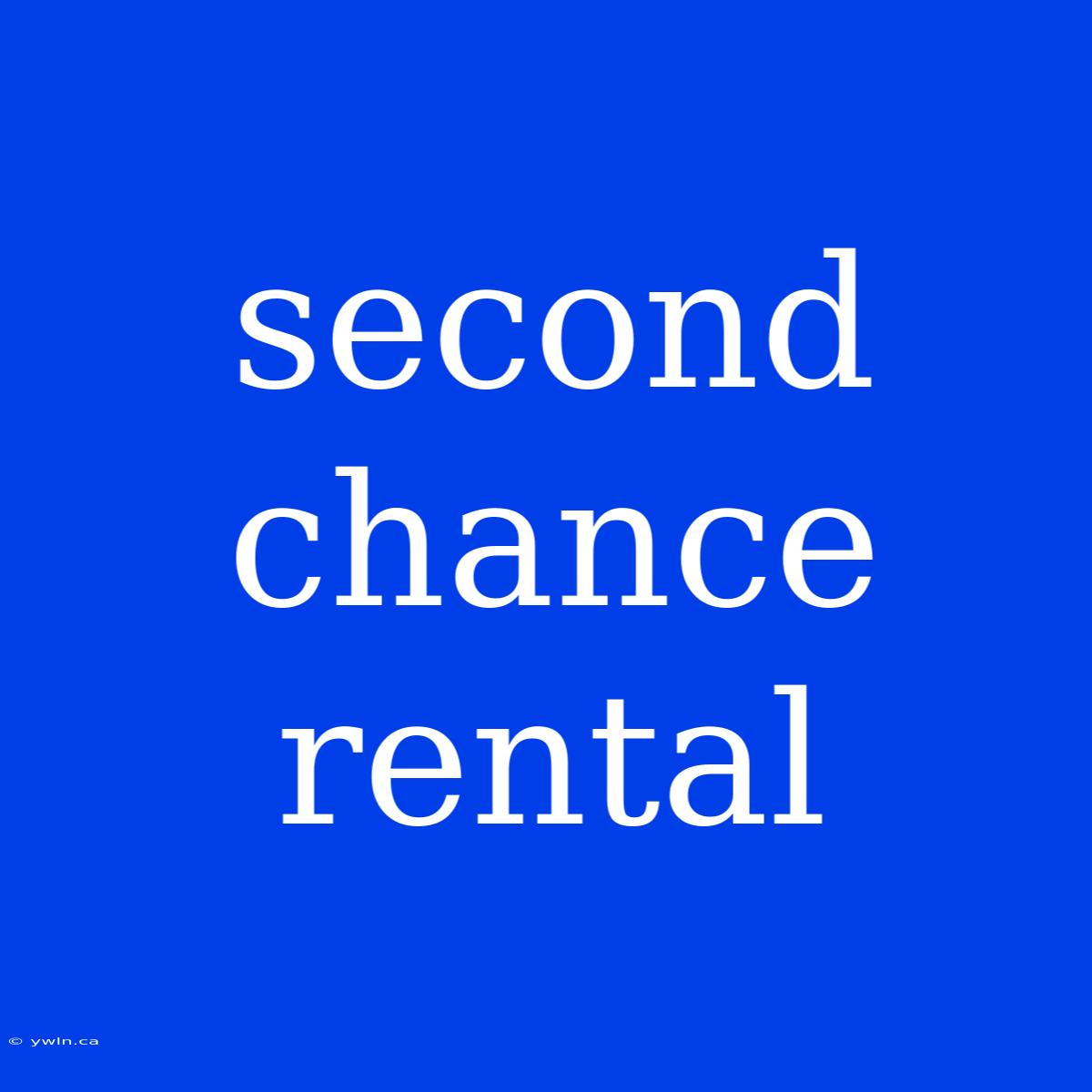 Second Chance Rental