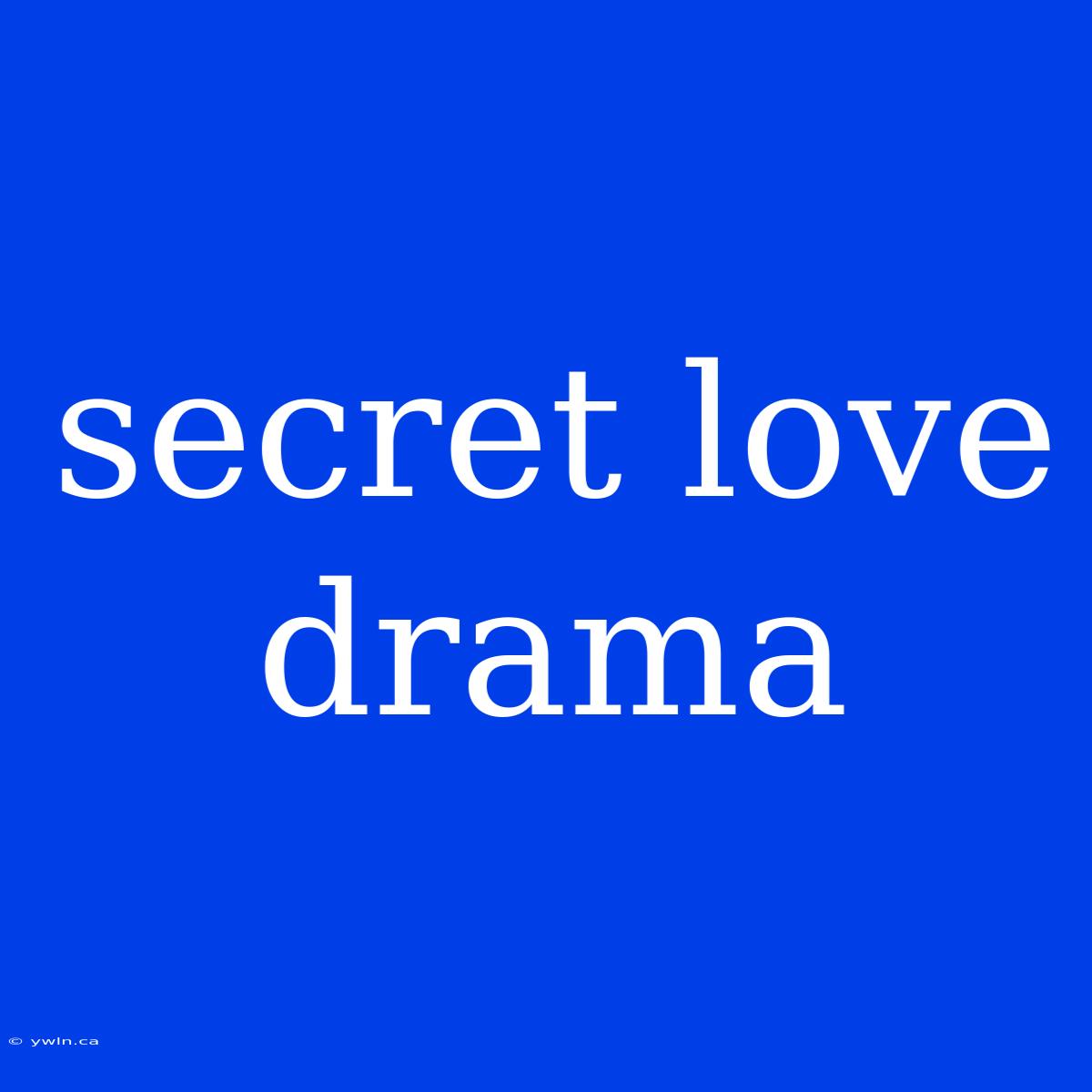 Secret Love Drama