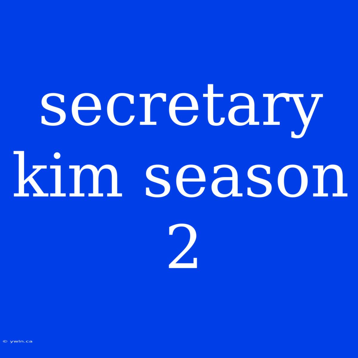 Secretary Kim Season 2