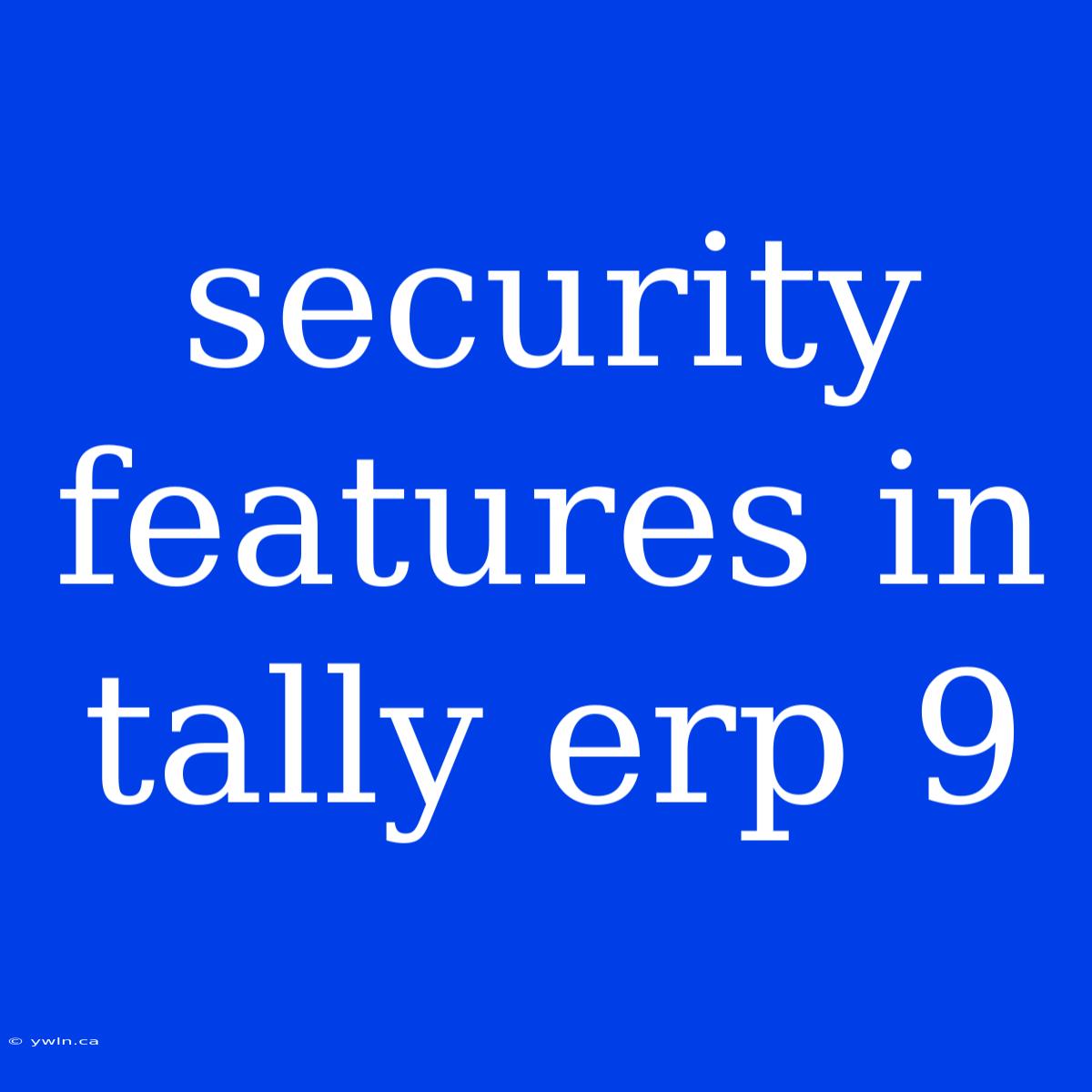 Security Features In Tally Erp 9