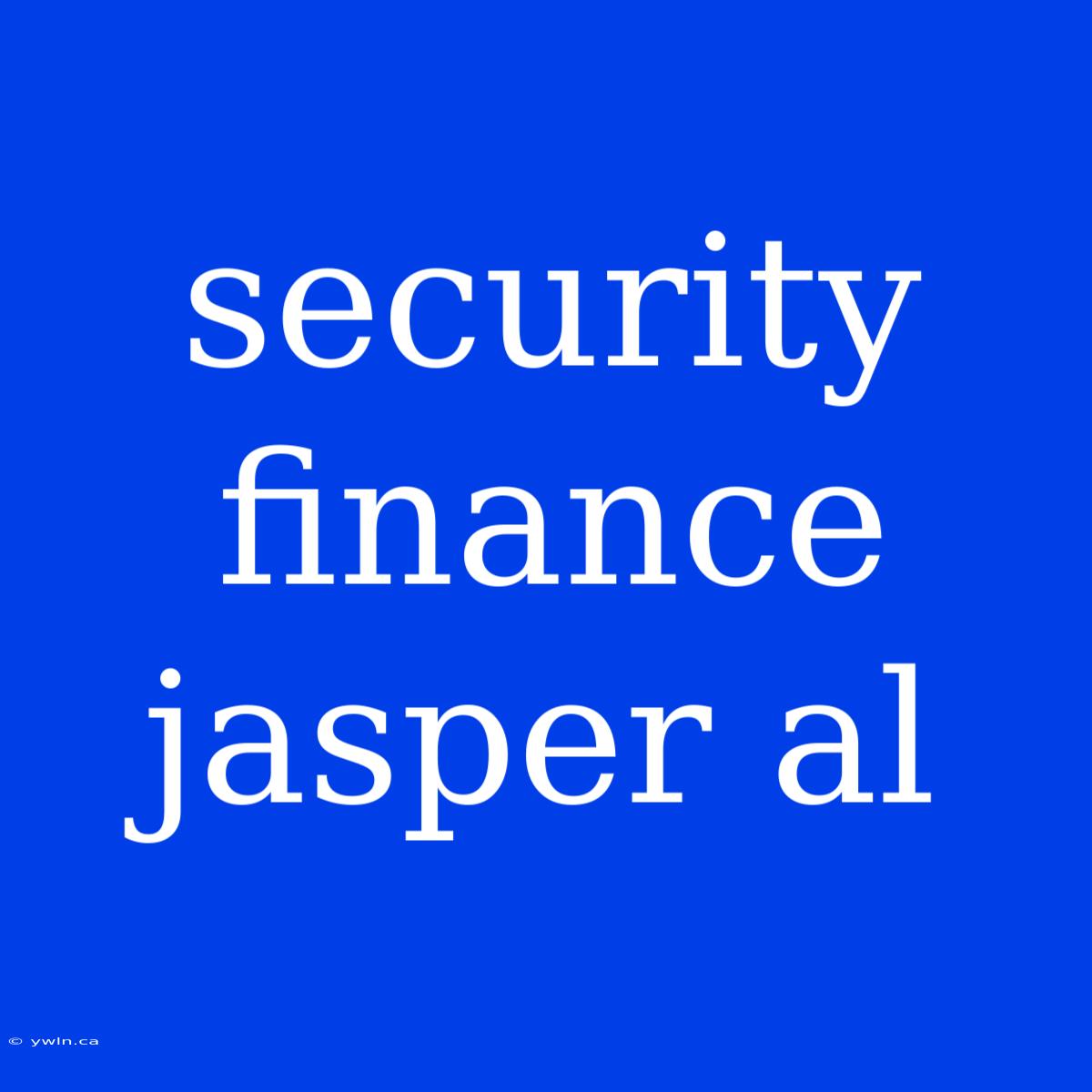 Security Finance Jasper Al