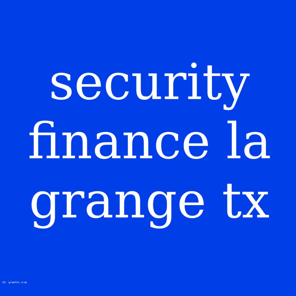 Security Finance La Grange Tx