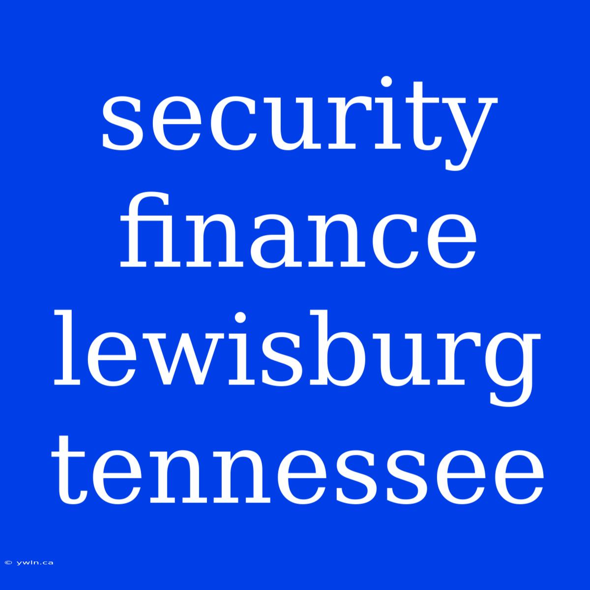 Security Finance Lewisburg Tennessee