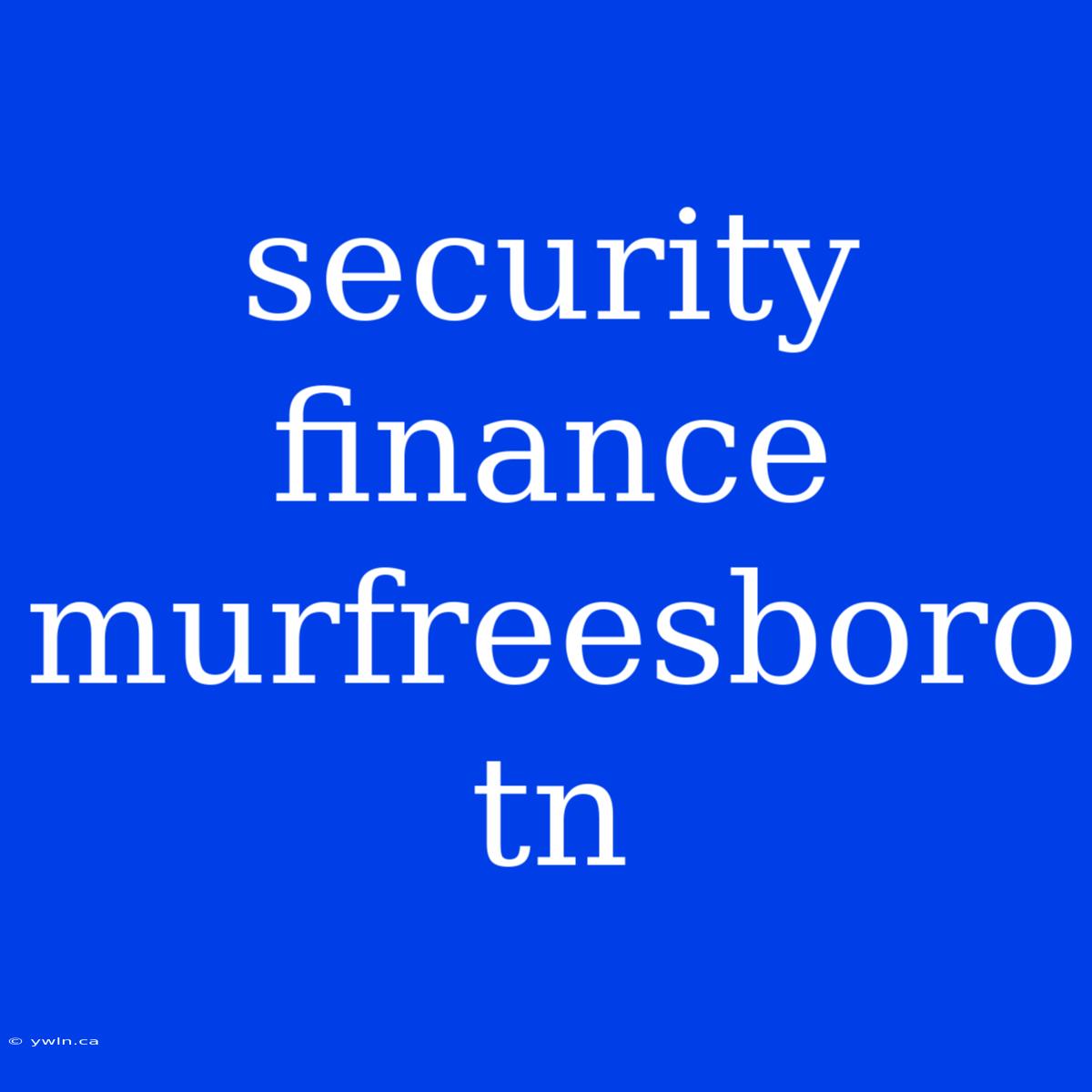 Security Finance Murfreesboro Tn