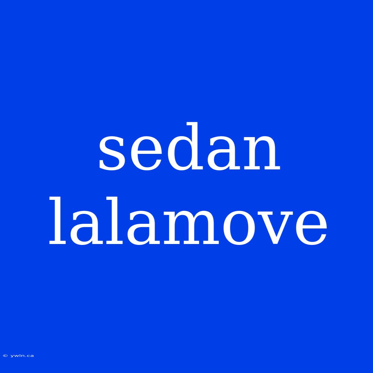 Sedan Lalamove