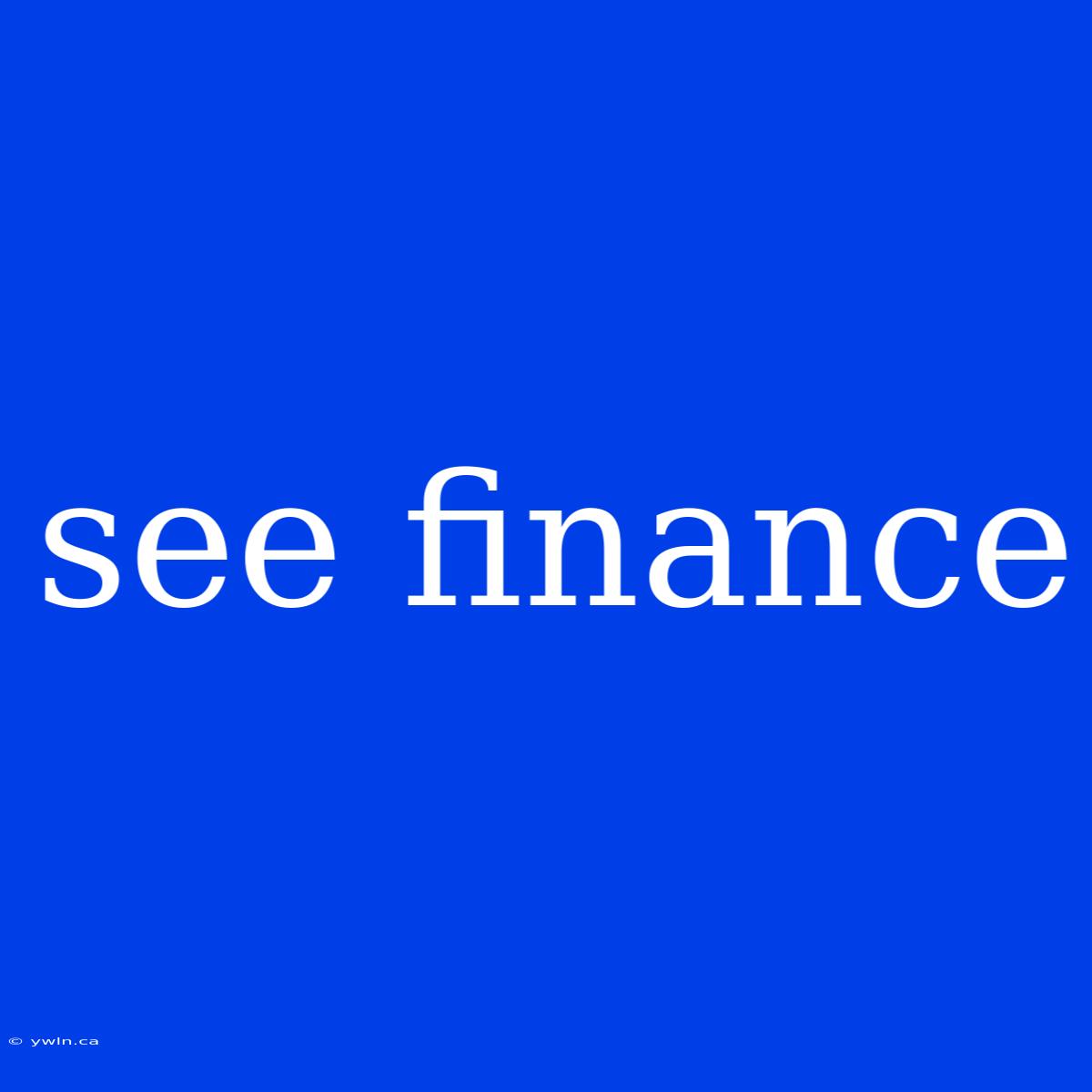 See Finance