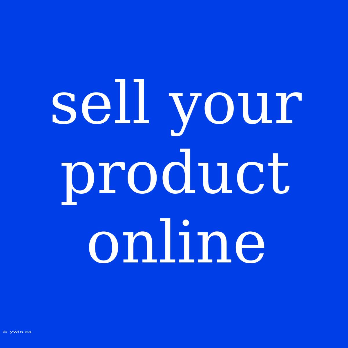 Sell Your Product Online