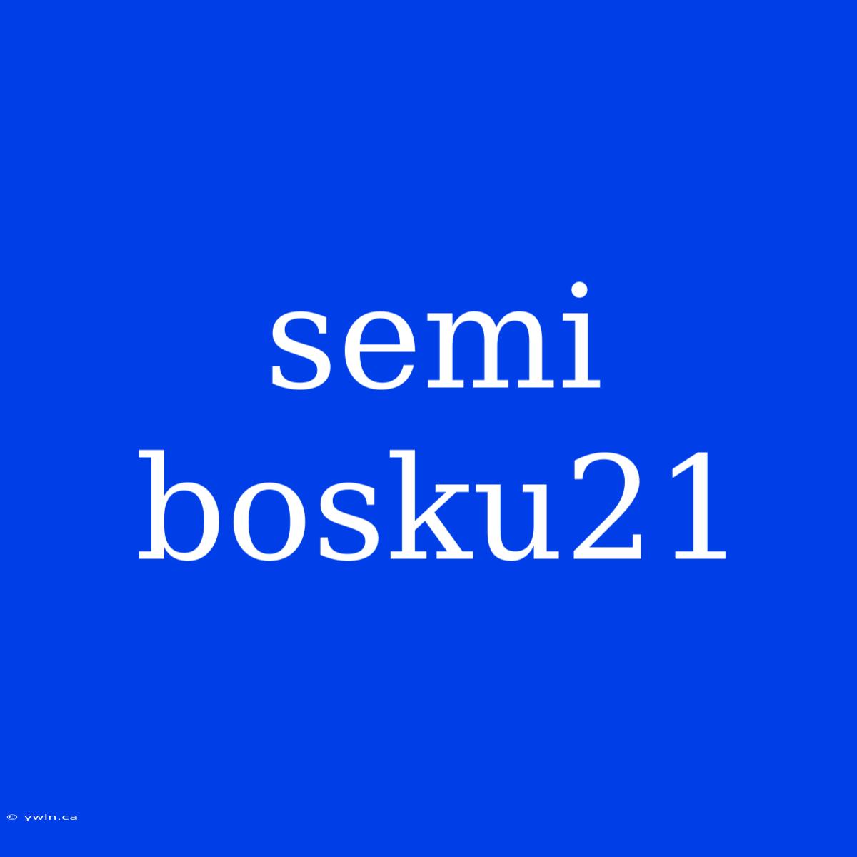 Semi Bosku21