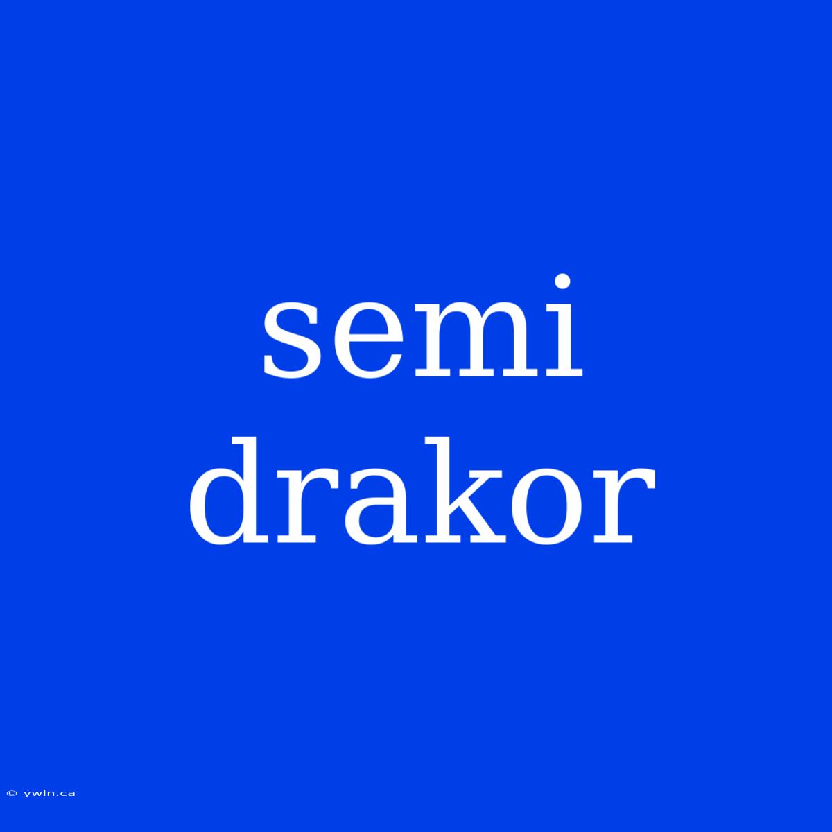 Semi Drakor