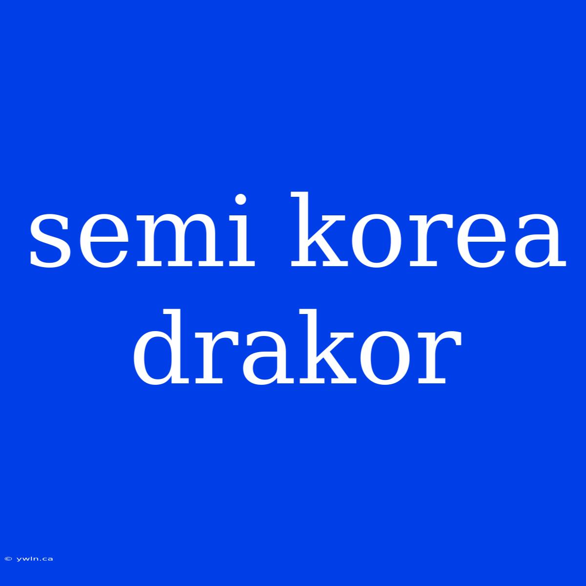 Semi Korea Drakor