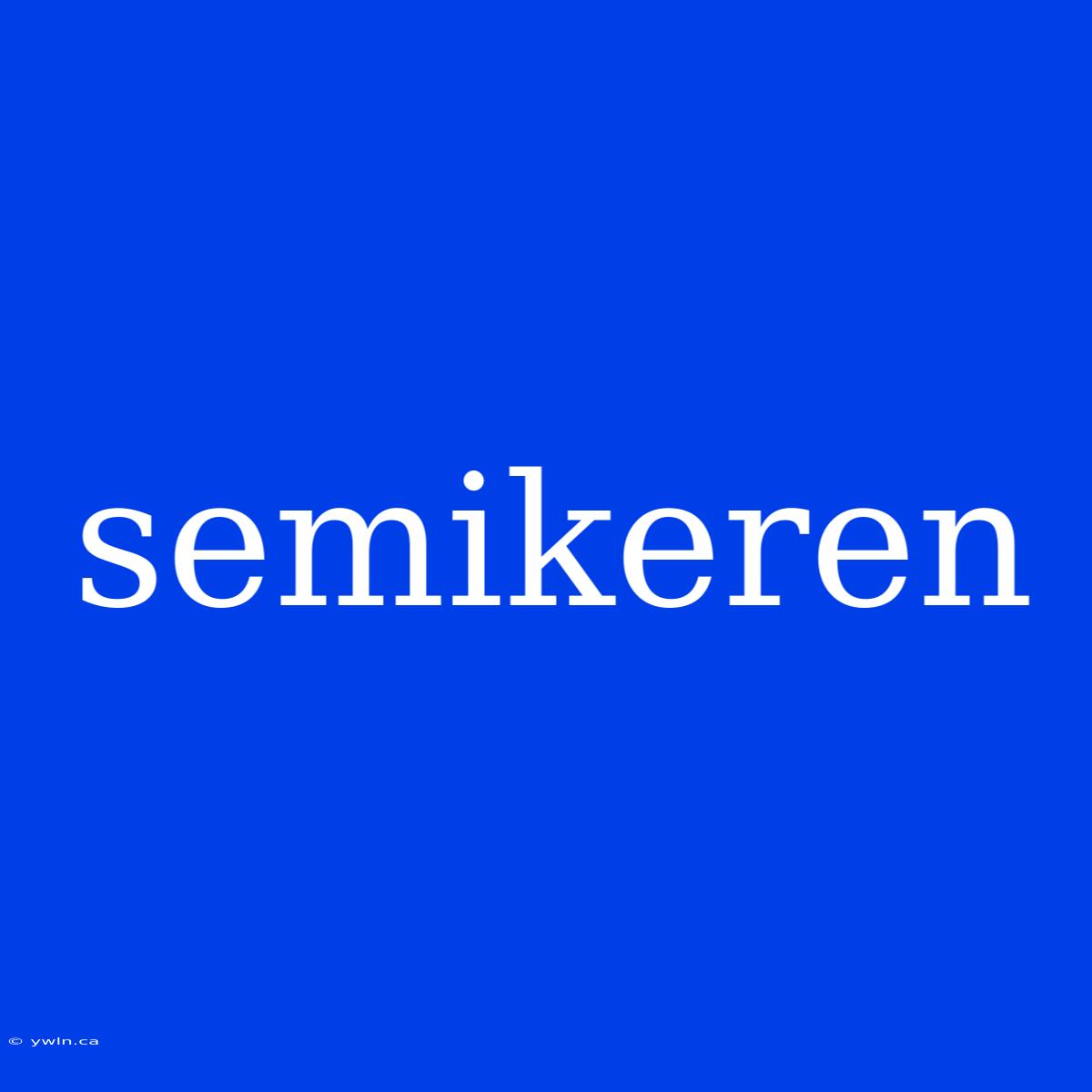 Semikeren