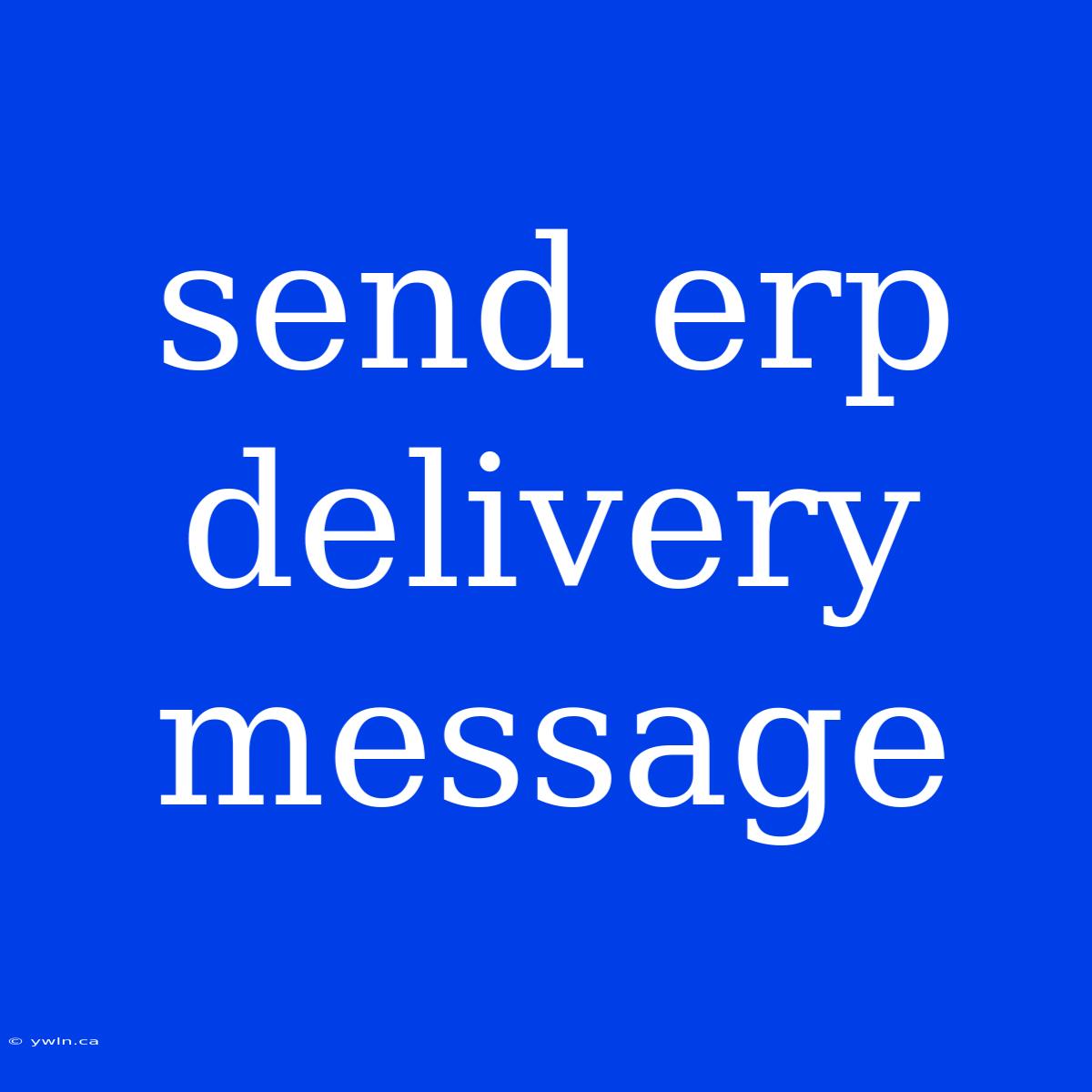 Send Erp Delivery Message