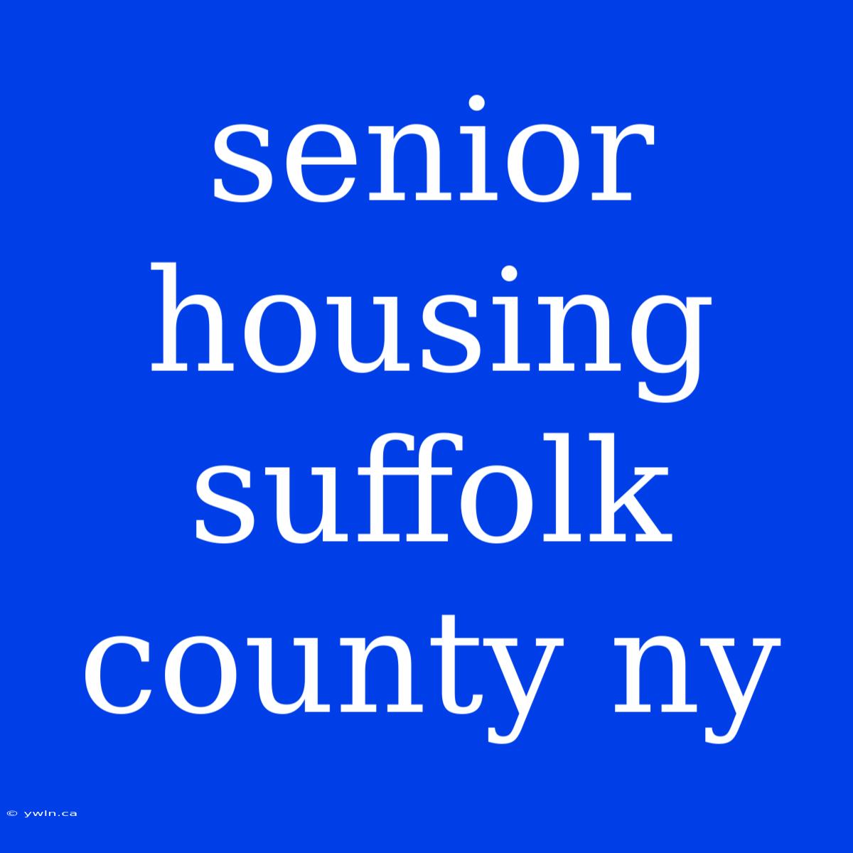 Senior Housing Suffolk County Ny