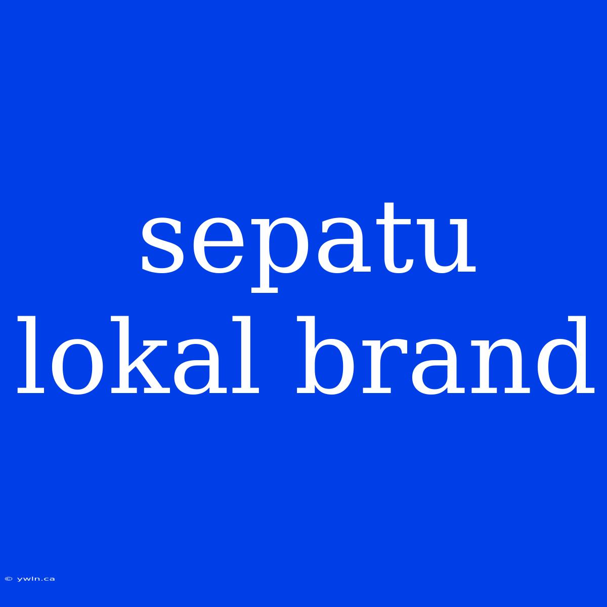 Sepatu Lokal Brand