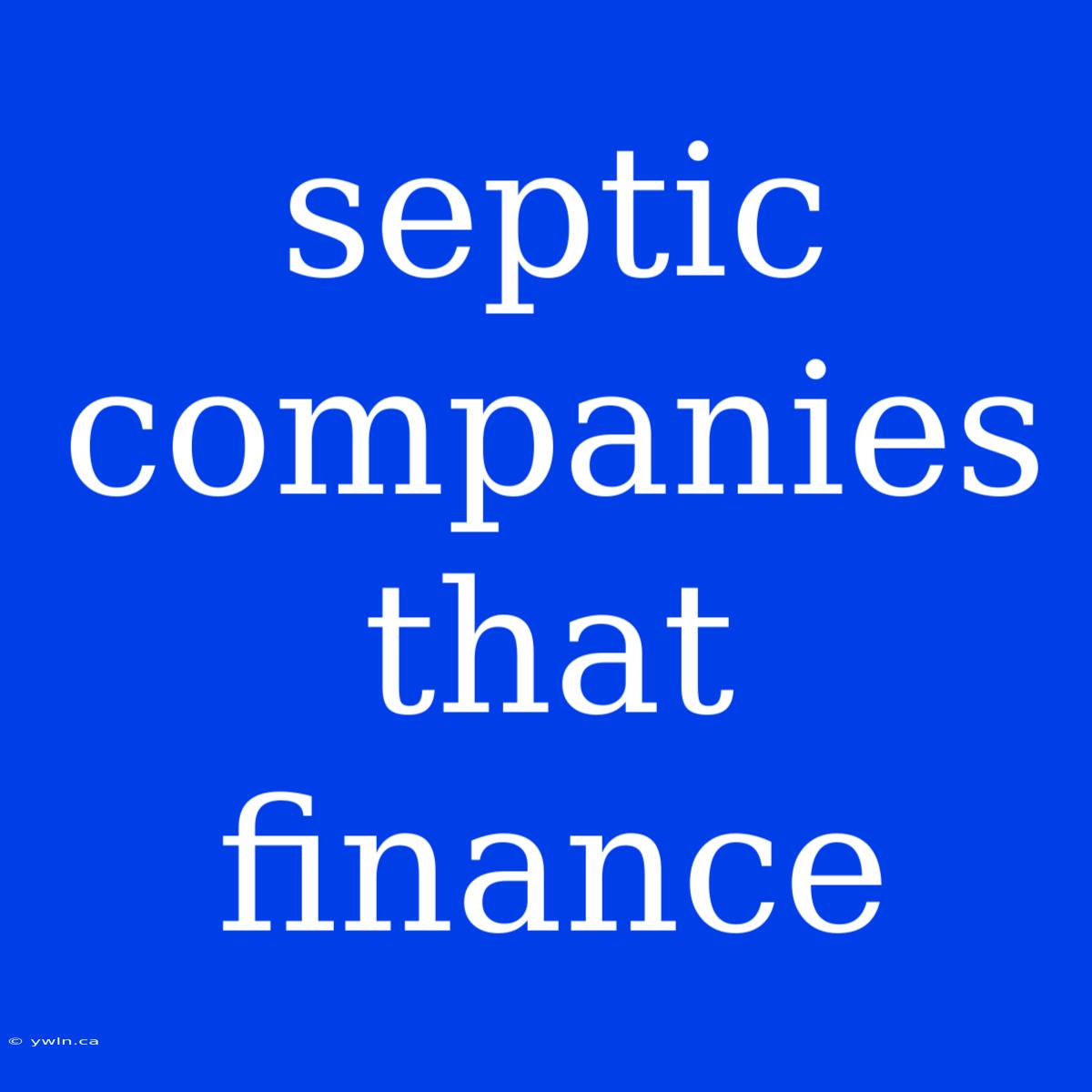 Septic Companies That Finance