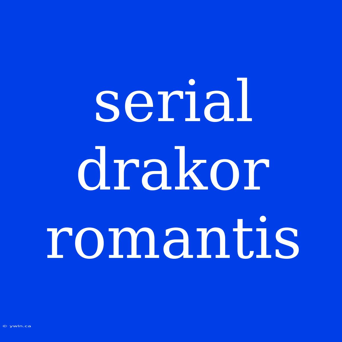 Serial Drakor Romantis