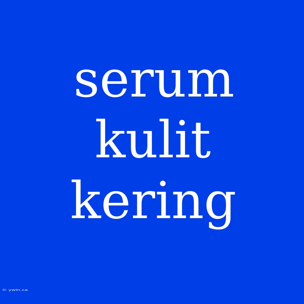 Serum Kulit Kering