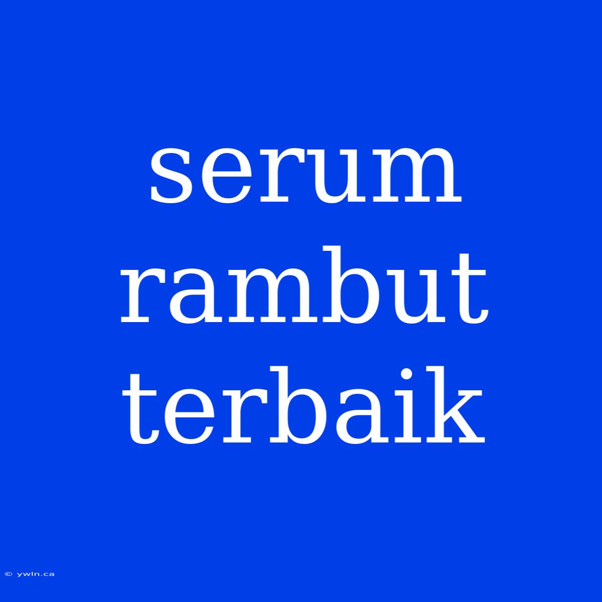 Serum Rambut Terbaik