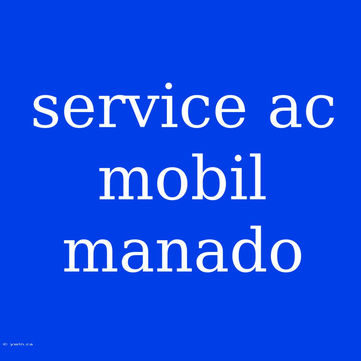 Service Ac Mobil Manado