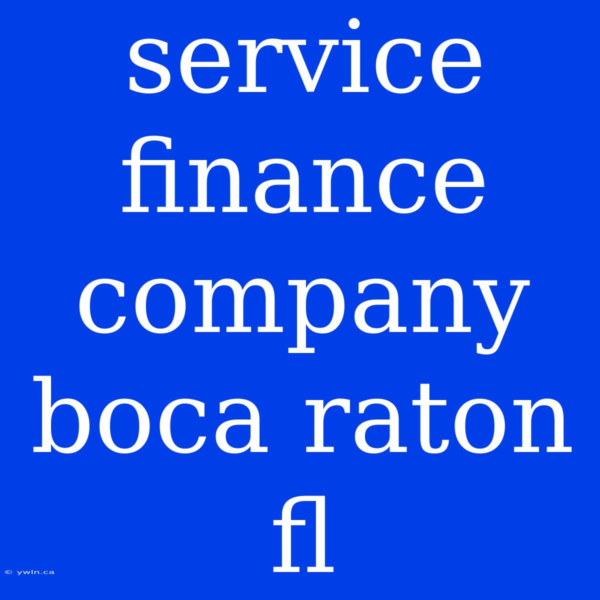 Service Finance Company Boca Raton Fl