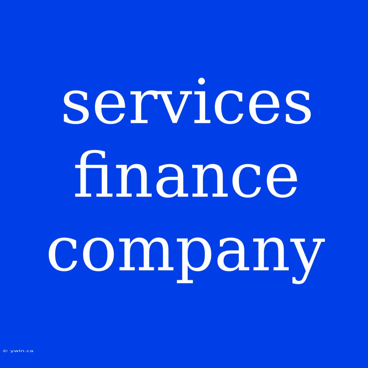 Services Finance Company