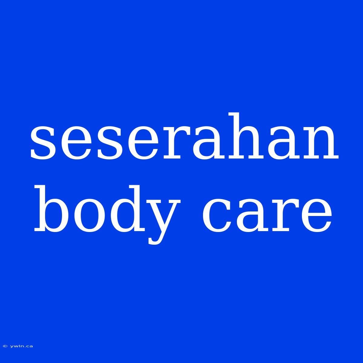 Seserahan Body Care