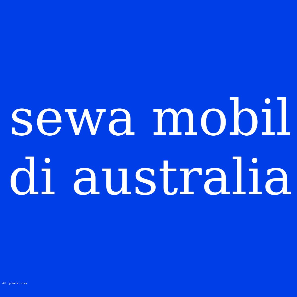 Sewa Mobil Di Australia