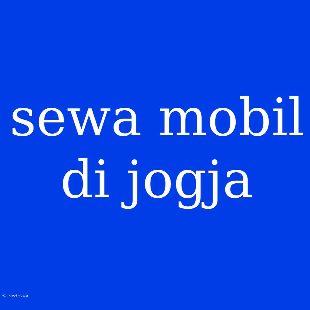 Sewa Mobil Di Jogja