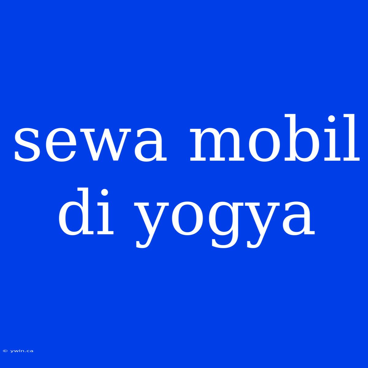 Sewa Mobil Di Yogya