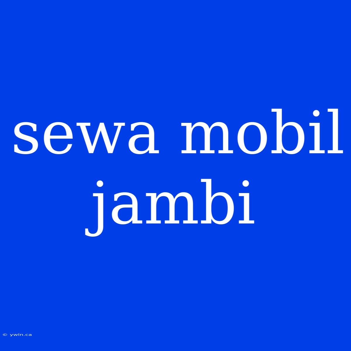 Sewa Mobil Jambi