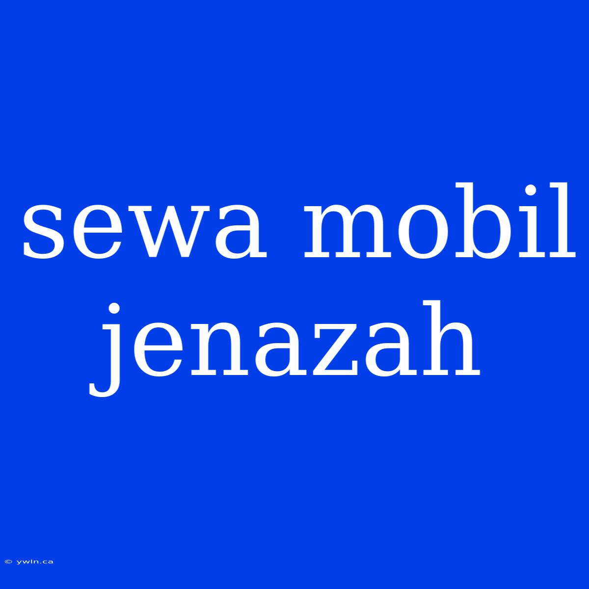 Sewa Mobil Jenazah