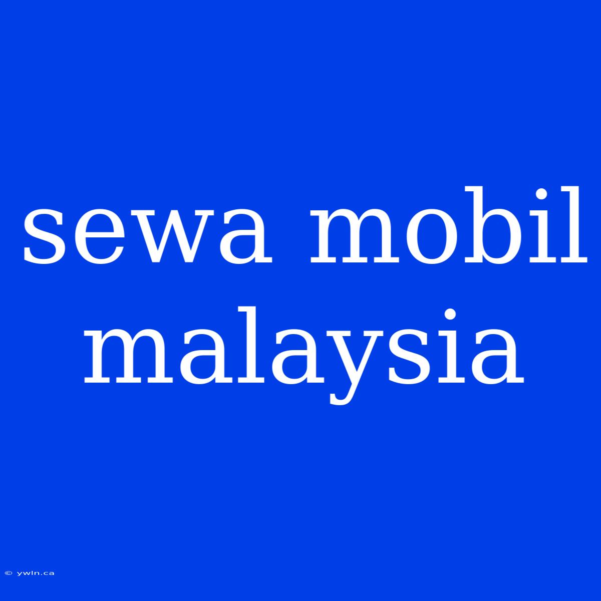 Sewa Mobil Malaysia