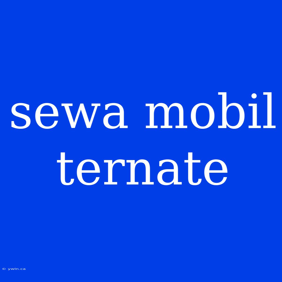 Sewa Mobil Ternate