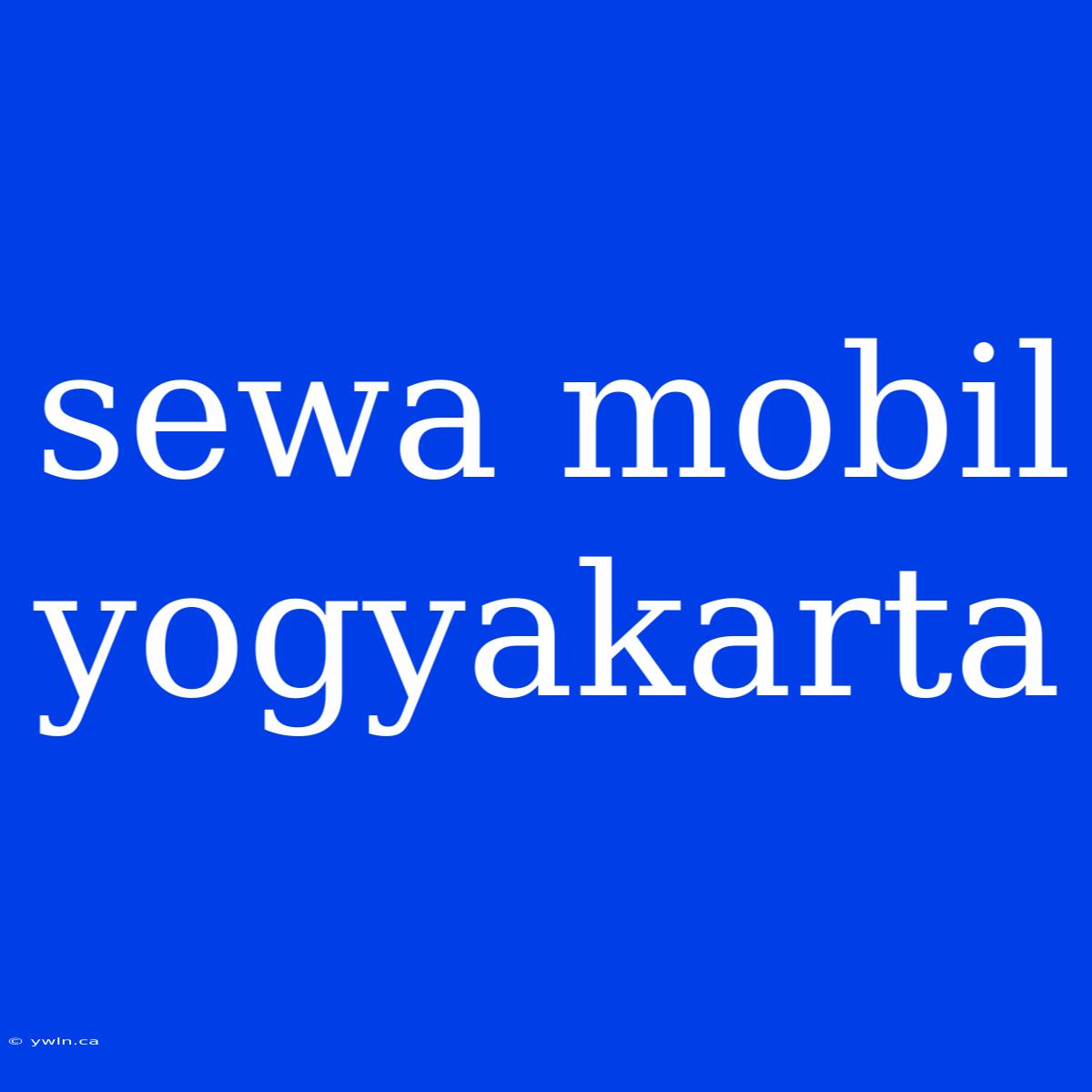 Sewa Mobil Yogyakarta