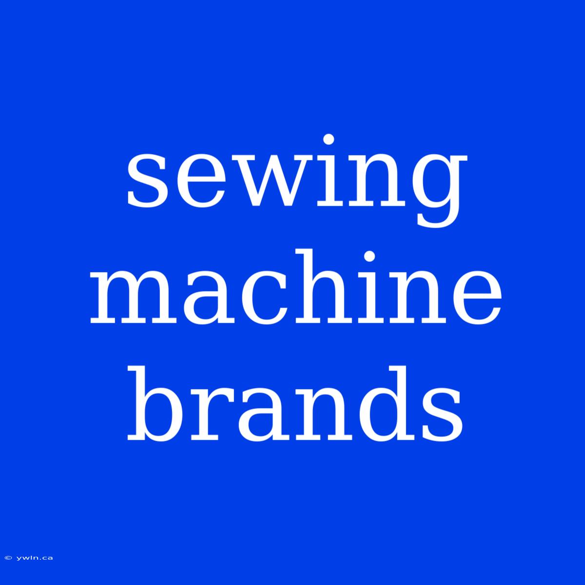 Sewing Machine Brands