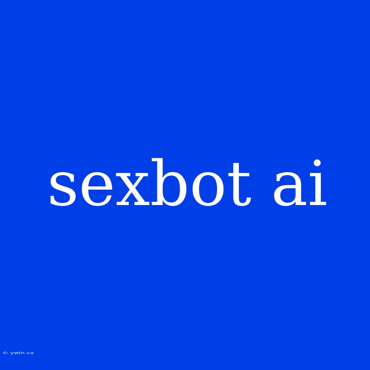 Sexbot Ai